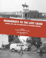 Monuments to the Lost Cause - Mills, Cynthia