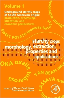 Starchy Crops Morphology, Extraction, Properties and Applications