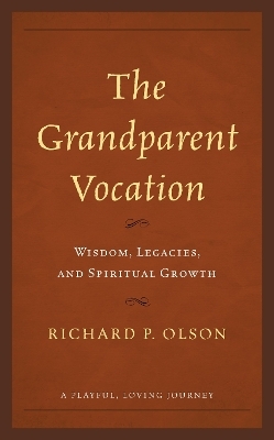 The Grandparent Vocation - Richard P. Olson