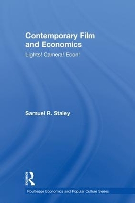 Contemporary Film and Economics - Samuel R. Staley