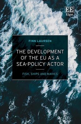 The Development of the EU as a Sea-Policy Actor - Finn Laursen