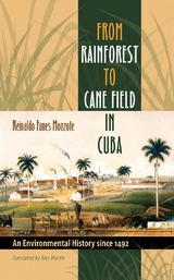 From Rainforest to Cane Field in Cuba - Reinaldo Funes Monzote