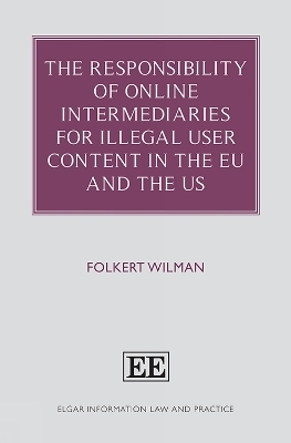 The Responsibility of Online Intermediaries for Illegal User Content in the EU and the US