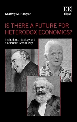 Is There a Future for Heterodox Economics? - Geoffrey M. Hodgson