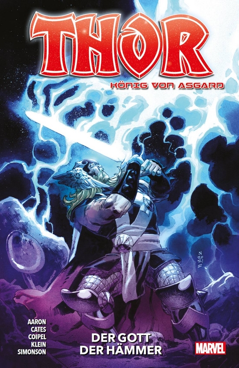Thor: K&ouml;nig von Asgard - Donny Cates, Nic Klein, Jason Aaron, Al Ewing, Lee Garbett, Dan Jurgens, Walter Simonson, Oliver Coipel, J. Michael Straczynski