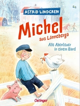 Michel aus L&ouml;nneberga. Alle Abenteuer in einem Band - Astrid Lindgren
