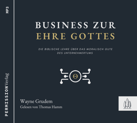 Business zur Ehre Gottes - Wayne Grudem
