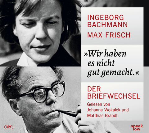 &raquo;Wir haben es nicht gut gemacht.&laquo; - Ingeborg Bachmann, Max Frisch