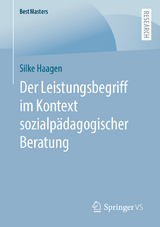 Der Leistungsbegriff im Kontext sozialp&auml;dagogischer Beratung - Silke Haagen