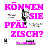K&ouml;nnen Sie Pf&auml;lzisch? - Edition Herzkersch - Michael Konrad