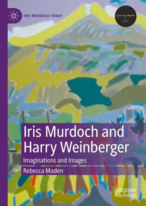 Iris Murdoch and Harry Weinberger - Rebecca Moden