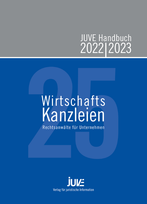 JUVE Handbuch Wirtschaftskanzleien 2022/2023 - Christine Albert, Raphael Arnold, Laura Bartels, Marc Chmielewski, Eva Flick, Aled Griffiths, Astrid Jatzkowski, Daniel Lehmann, Markus Lembeck, Eva Lienemann, Antje Neumann, Claudia Otto, J&ouml;rn Poppelbaum, Christina Schulze, Anika Kr&uuml;ger, Sonja Behrens, Annette Kamps, Konstanze Richter, Martin Str&ouml;der, Ludger Steckelbach, Silke Br&uuml;nger, Esra Laubach, Melanie M&uuml;ller, Johanna Heidrich, Michael Frost, Catrin Behlau, Julia Beyen, Mathieu Klos, Christiane Schiffer