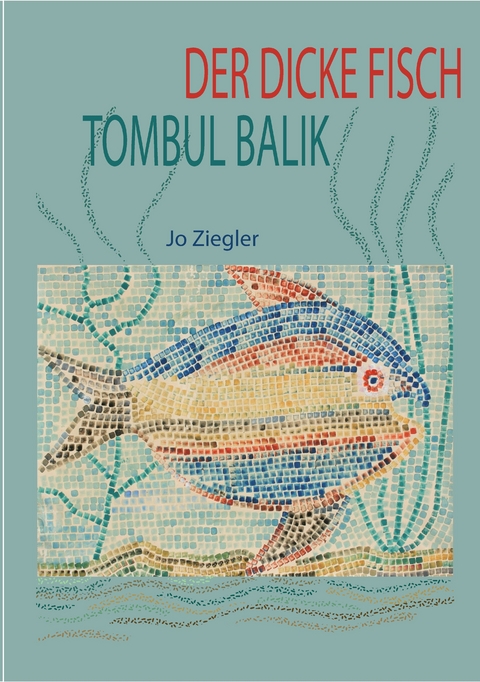 DER DICKE FISCH - Jo Ziegler