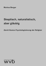 Skeptisch, naturalistisch, aber gl&auml;ubig - Markus Berger