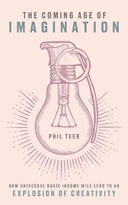 The Coming Age of Imagination - Phil Teer