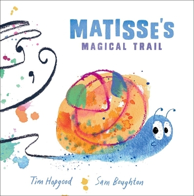 Reception/Primary 1: Matisse's Magical Trail - Tim Hopgood