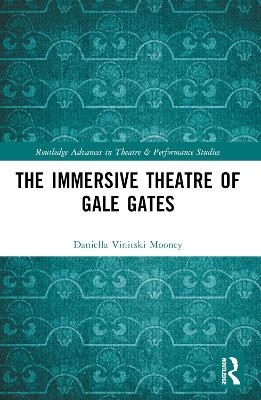The Immersive Theatre of GAle GAtes