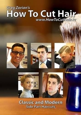 Men's Classic and Modern Side Part Haircuts - Greg Zorian