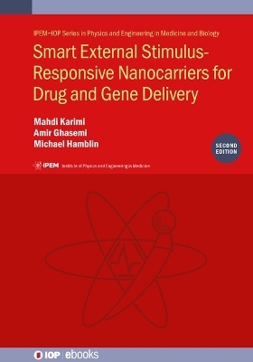 Smart External Stimulus-Responsive Nanocarriers for Drug and Gene Delivery (Second Edition) - Mahdi Karimi, Amir Ghasemi, Michael R Hamblin