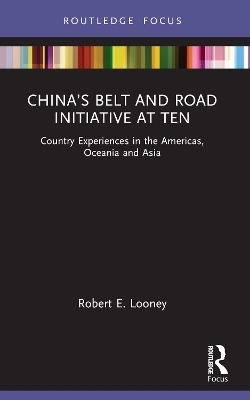 China&rsquo;s Belt and Road Initiative at Ten - Robert Looney