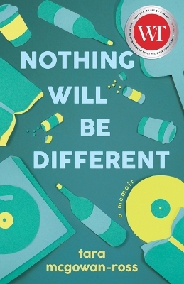 Nothing Will Be Different - Tara McGowan-Ross