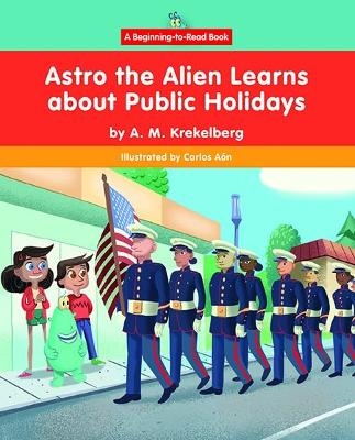 Astro the Alien Learns about Public Holidays - A M Krekelberg