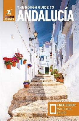 The Rough Guide to Andaluc&iacute;a: Travel Guide with eBook - Rough Guides