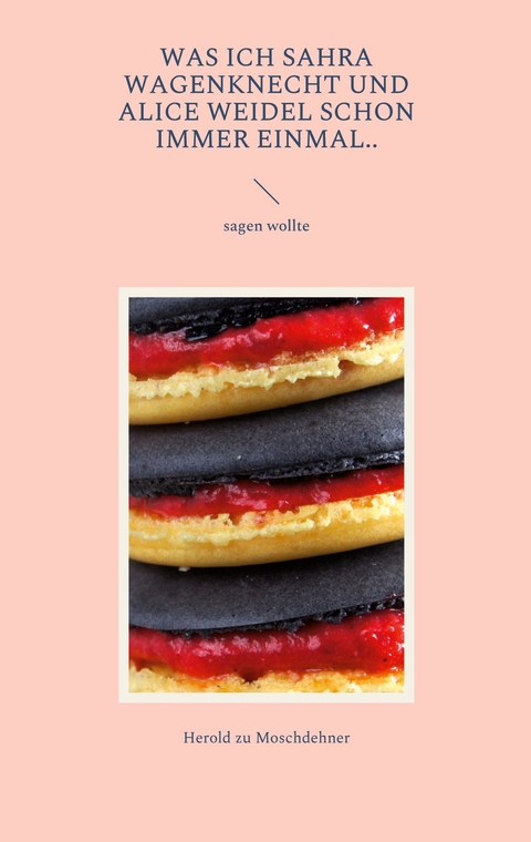 Was ich Sahra Wagenknecht und Alice Weidel schon immer einmal.. - Herold zu Moschdehner