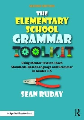 The Elementary School Grammar Toolkit - Sean Ruday