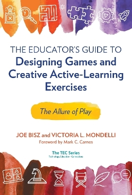 The Educator's Guide to Designing Games and Creative Active-Learning Exercises