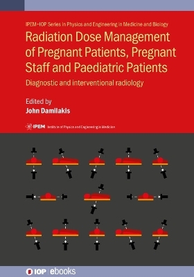 Radiation Dose Management of Pregnant Patients, Pregnant Staff and Paediatric Patients