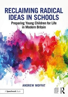Reclaiming Radical Ideas in Schools - Andrew Moffat