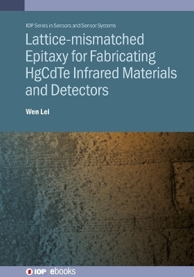 Lattice-mismatched Epitaxy for Fabricating HgCdTe Infrared Materials and Detectors