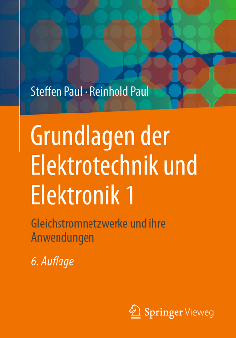 Grundlagen der Elektrotechnik und Elektronik 1 - Steffen Paul, Reinhold Paul