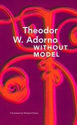 Without Model &ndash; Parva Aesthetica - Theodor W. Adorno, Wieland Hoban