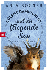 B&uuml;lent Rambichler und die fliegende Sau - Anja Bogner