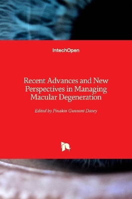 Recent Advances and New Perspectives in Managing Macular Degeneration - 