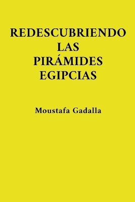 Redescubriendo Las Pirámides Egipcias