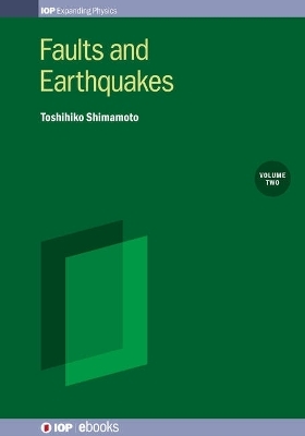 Faults and Earthquakes, Volume 2 - Toshihiko Shimamoto, Dr Bun&rsquo;ichiro Shibazaki, Dr Hiroyuki Noda