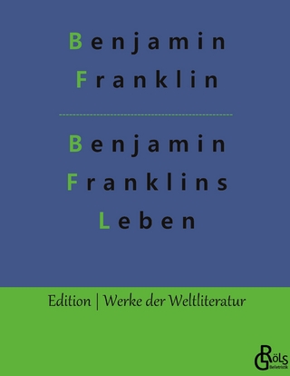 Benjamin Franklins Leben