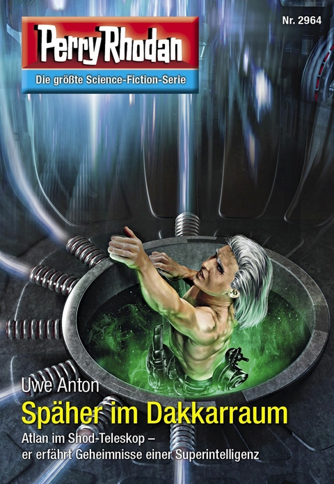 Perry Rhodan 2964: Sp&auml;her im Dakkarraum - Uwe Anton
