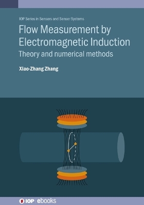 Flow Measurement by Electromagnetic Induction - Xiao-Zhang Zhang