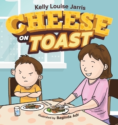 Cheese On Toast - Kelly Louise Jarris