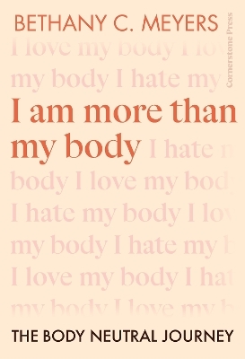 I Am More Than My Body -  Bethany C. Meyers Inc