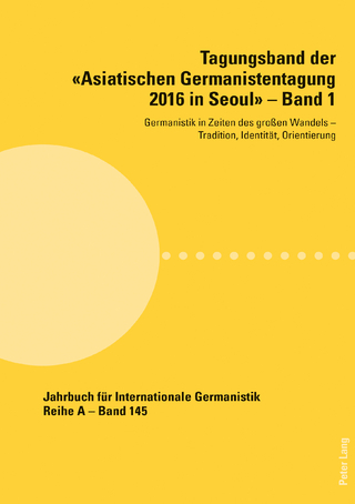 Tagungsband der «Asiatischen Germanistentagung 2016 in Seoul» – Band 1