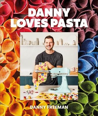 Danny Loves Pasta - Author Danny Freeman