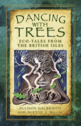 Dancing with Trees -  Allison Galbraith,  Alette Willis