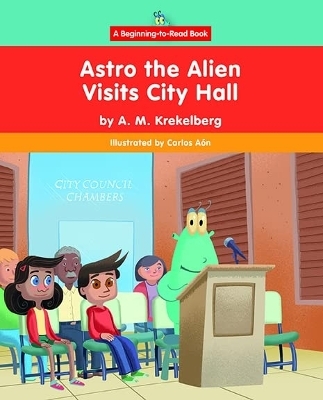 Astro the Alien Visits City Hall - A M Krekelberg