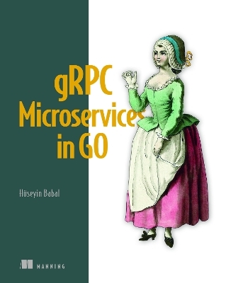 gRPC Microservices in Go - Huseyin Babal