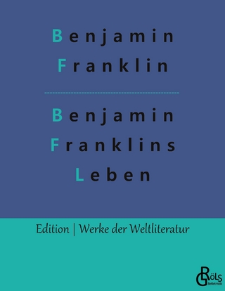 Benjamin Franklins Leben